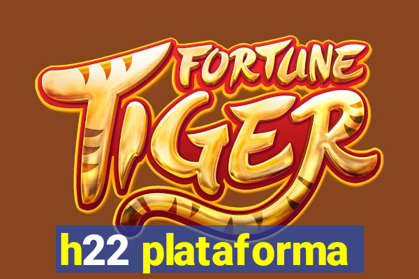h22 plataforma